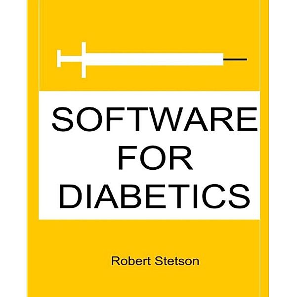 SOFTWARE FOR DIABETICS, Robert Stetson