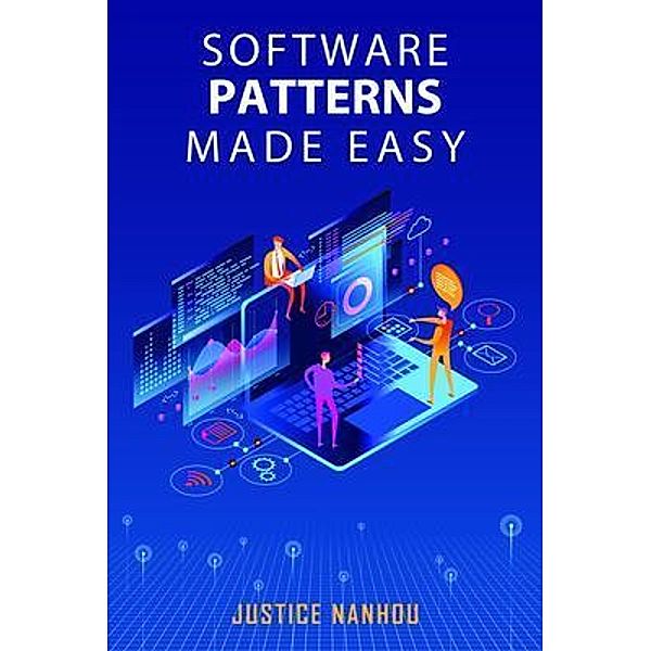 Software Patterns Made Easy, Justice Nanhou