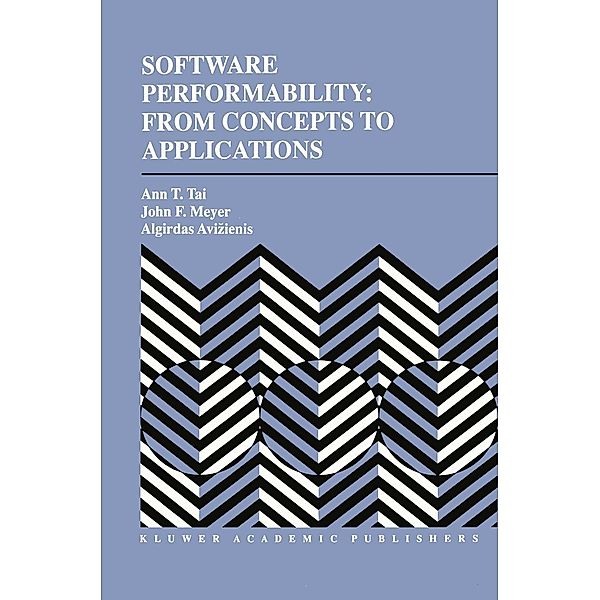 Software Performability: From Concepts to Applications / The Springer International Series in Engineering and Computer Science Bd.347, Ann T. Tai, John F. Meyer, Algirdas Avizienis