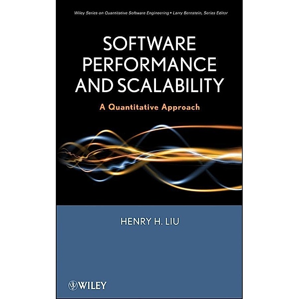 Software Performance and Scalability / Quantitative Software Engineering Series Bd.1, Henry H. Liu