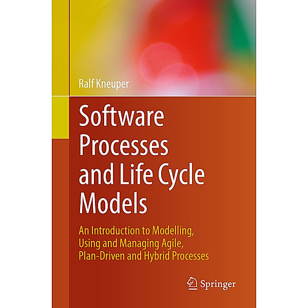 Software Processes and Life Cycle Models, Ralf Kneuper