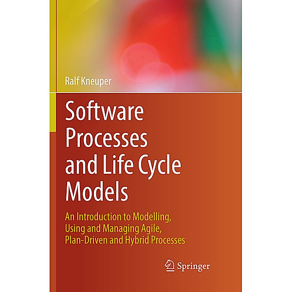 Software Processes and Life Cycle Models, Ralf Kneuper