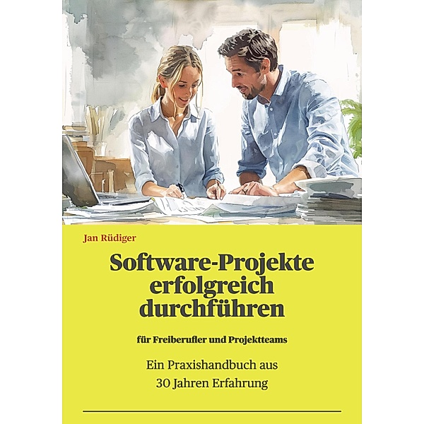 Software-Projekte erfolgreich durchführen, Jan Rüdiger