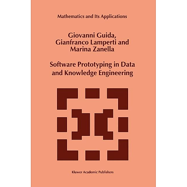 Software Prototyping in Data and Knowledge Engineering, G. Guida, G. Lamperti, M. Zanella