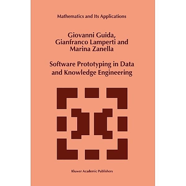 Software Prototyping in Data and Knowledge Engineering / Mathematics and Its Applications Bd.497, G. Guida, G. Lamperti, Marina Zanella