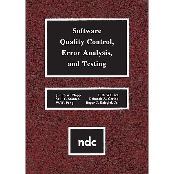 Software Quality Control, Error, Analysis, Judith A. Clapp, Saul F. Stanten, W. W. Peng, D. R. Wallace, Deborah A. Cerino, Jr. Roger J Dziegiel