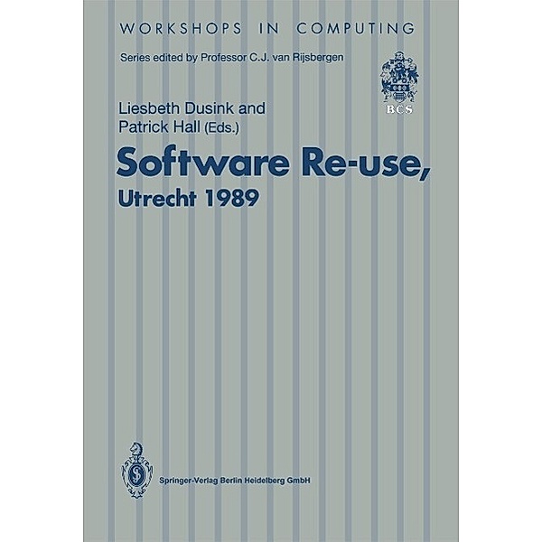 Software Re-use, Utrecht 1989 / Workshops in Computing