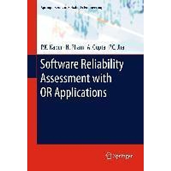 Software Reliability Assessment with OR Applications / Springer Series in Reliability Engineering, P. K. Kapur, Hoang Pham, A. Gupta, P. C. Jha