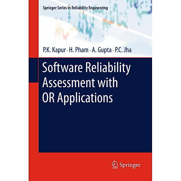 Software Reliability Assessment with OR Applications, P. K. Kapur, P. C. Jha, A. Gupta, Hoang Pham
