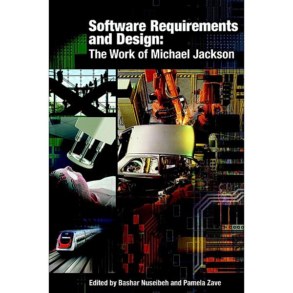 Software Requirements and Design: The Work of Michael Jackson, Bashar Nuseibeh, Pamela Zave