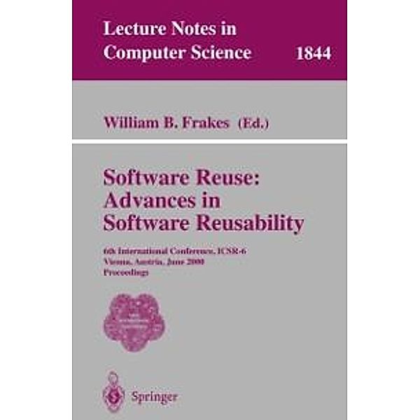 Software Reuse: Advances in Software Reusability / Lecture Notes in Computer Science Bd.1844