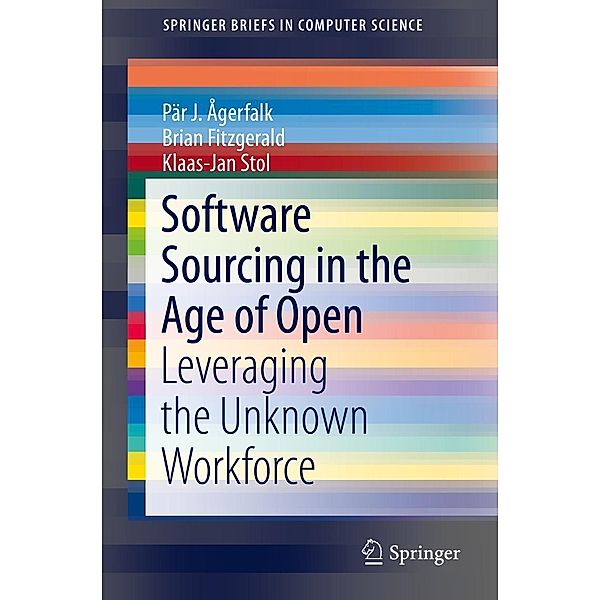 Software Sourcing in the Age of Open / SpringerBriefs in Computer Science, Pär J. Ågerfalk, Brian Fitzgerald, Klaas-Jan Stol