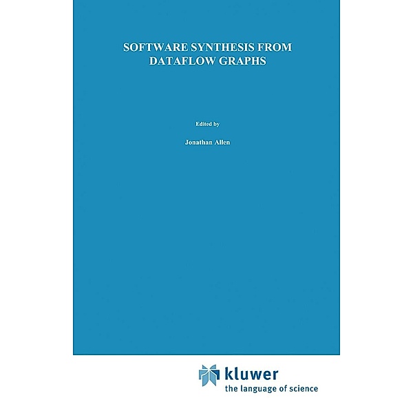 Software Synthesis from Dataflow Graphs / The Springer International Series in Engineering and Computer Science Bd.360, Shuvra S. Bhattacharyya, Praveen K. Murthy, Edward A. Lee