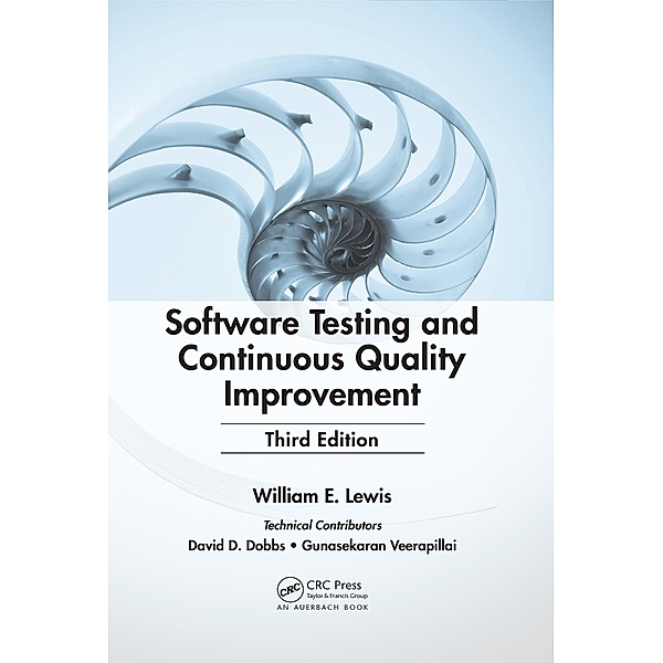 Software Testing and Continuous Quality Improvement, William E. Lewis