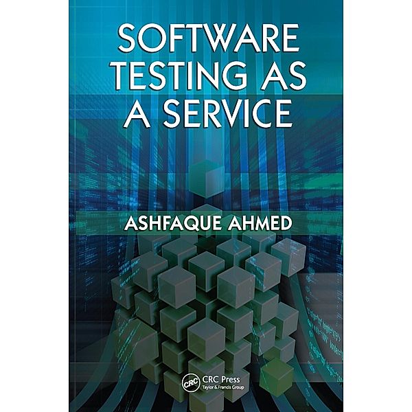 Software Testing as a Service, Ashfaque Ahmed