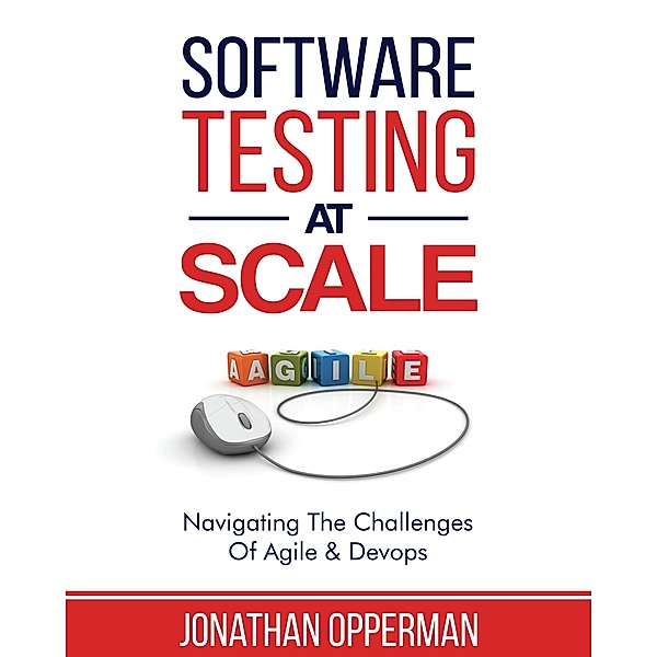Software Testing at Scale, Jonathan Opperman