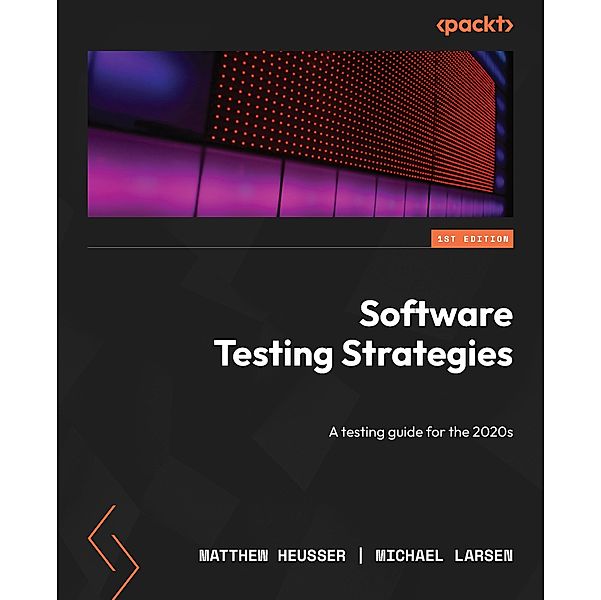 Software Testing Strategies, Matthew Heusser, Michael Larsen