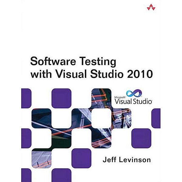 Software Testing with Visual Studio 2010 / Microsoft Windows Development Series, Levinson Jeff