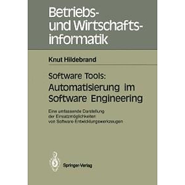 Software Tools: Automatisierung im Software Engineering / Betriebs- und Wirtschaftsinformatik Bd.42, Knut Hildebrand