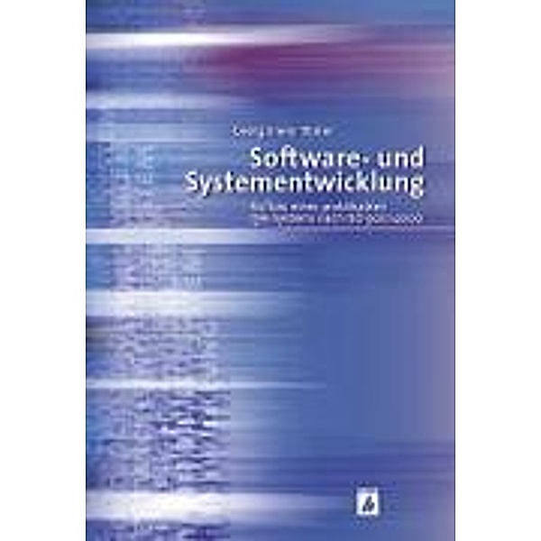 Software- und System-Entwicklung, m. CD-ROM, Georg E. Thaller