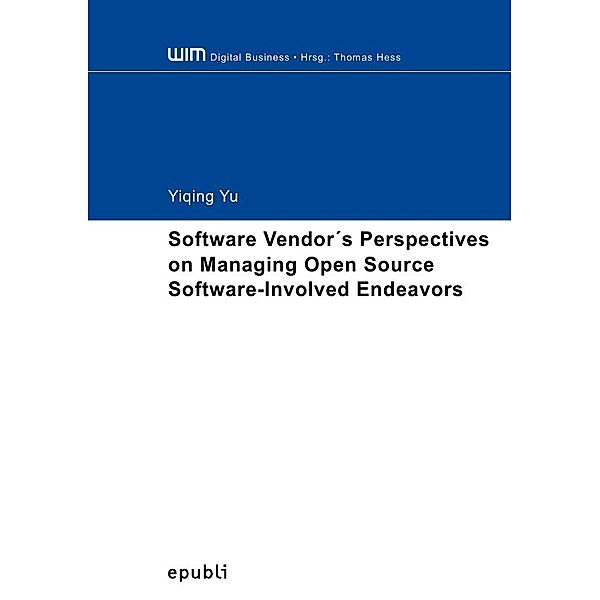 Software Vendor´s Perspectives on Managing Open Source Software-Involved Endeavors, Yiqing Yu
