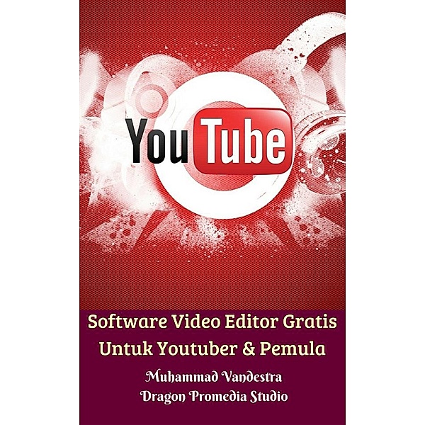 Software Video Editor Gratis Untuk Youtuber & Pemula, Muhammad Vandestra, Dragon Promedia Studio