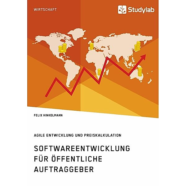 Softwareentwicklung für öffentliche Auftraggeber. Agile Entwicklung und Preiskalkulation, Felix Hinkelmann