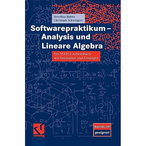 Softwarepraktikum - Analysis und Lineare Algebra, Dorothea Bahns, Christoph Schweigert