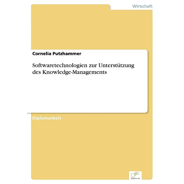 Softwaretechnologien zur Unterstützung des Knowledge-Managements, Cornelia Putzhammer