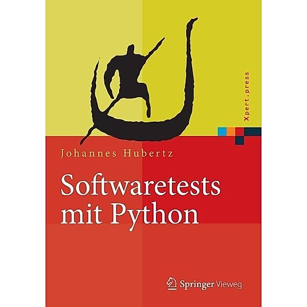 Softwaretests mit Python / Xpert.press, Johannes Hubertz