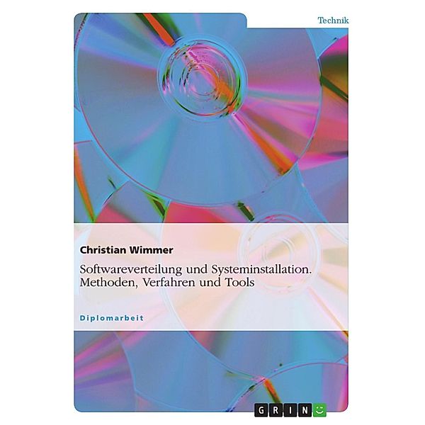 Softwareverteilung und Systeminstallation - Methoden, Verfahren und Tools, Christian Wimmer