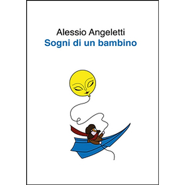 Sogni di un bambino, Alessio Angeletti