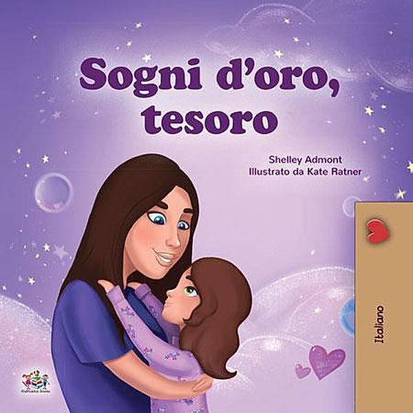 Sogni d'oro, tesoro (Italian Bedtime Collection) / Italian Bedtime Collection, Shelley Admont, Kidkiddos Books