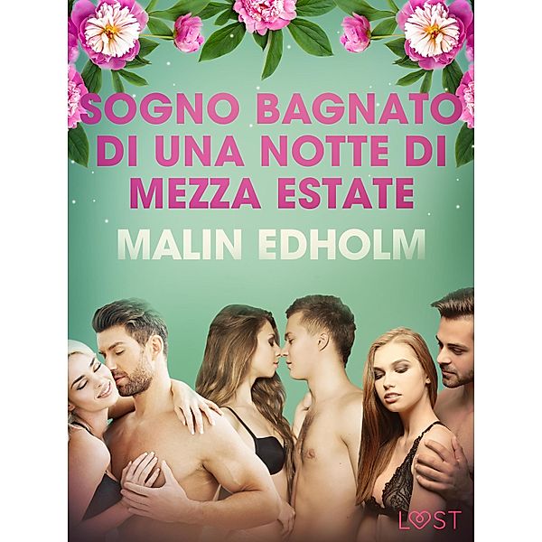Sogno bagnato di una notte di Mezza estate - Breve racconto erotico / LUST, Malin Edholm
