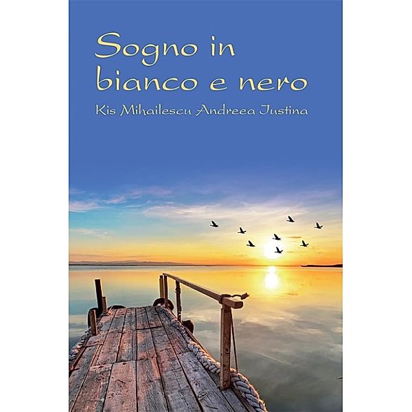 Sogno in bianco e nero, Kis Mihailescu Andreea Iustina