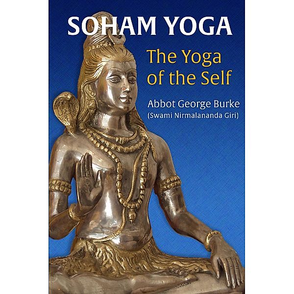 Soham Yoga: The Yoga of the Self, Abbot George Burke