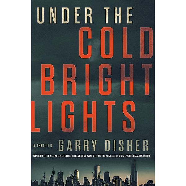 Soho Crime: Under the Cold Bright Lights, Garry Disher