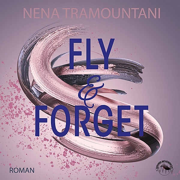 SoHo-Love Reihe - 1 - Fly & Forget, Nena Tramountani