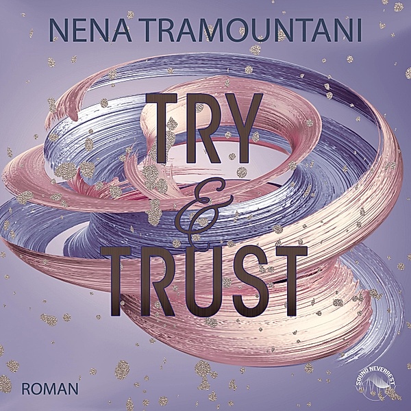 SoHo-Love Reihe - 2 - Try & Trust, Nena Tramountani