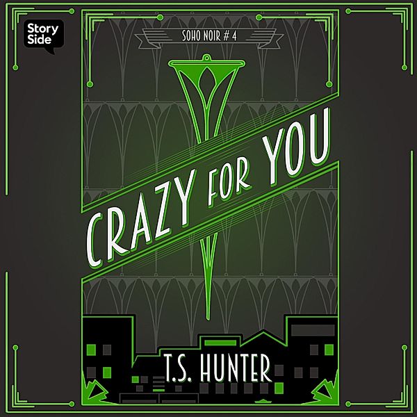 Soho Noir - 4 - Crazy for You, T S Hunter