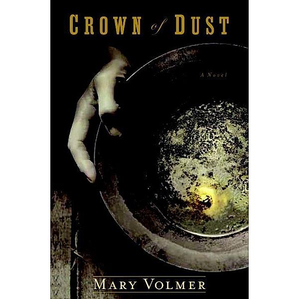 Soho Press: Crown of Dust, Mary Volmer