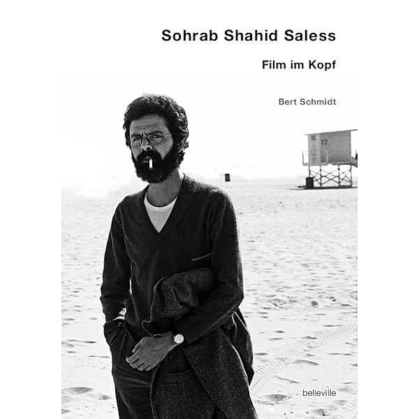 Sohrab Shahid Saless - Film im Kopf, Bert Schmidt