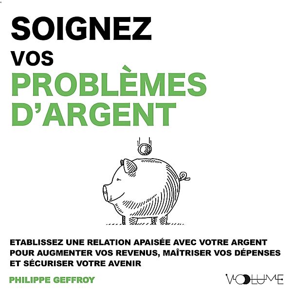 Soignez vos problèmes d'argent, Philippe Geffroy