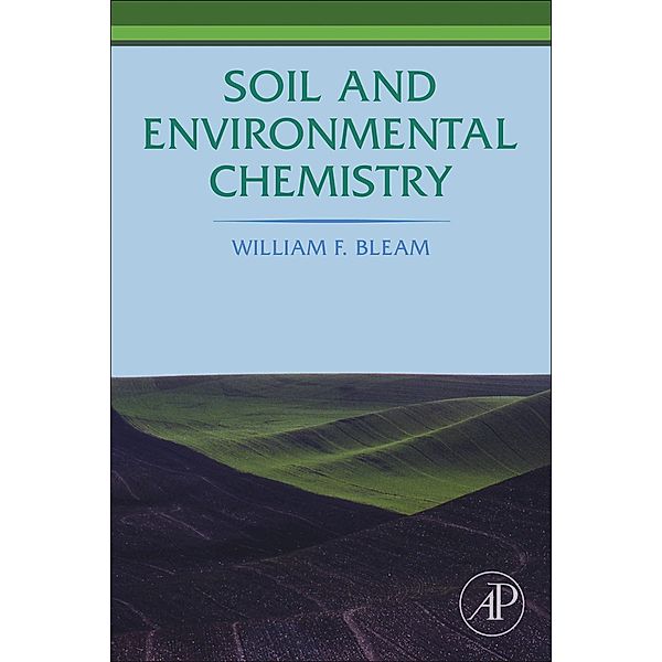 Soil and Environmental Chemistry, William F. Bleam