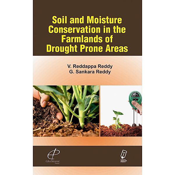 Soil and Moisture Conservation in the Farmlands of Drought Prone Areas, V. Reddappa Reddy, G. Sankara Reddy