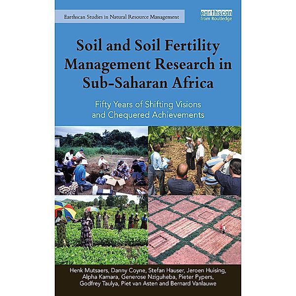 Soil and Soil Fertility Management Research in Sub-Saharan Africa, Henk Mutsaers, Bernard Vanlauwe, Danny Coyne, Stefan Hauser, Jeroen Huising, Alpha Kamara, Generose Nziguheba, Pieter Pypers, Godfrey Taulya, Piet van Asten