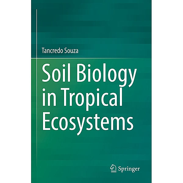 Soil Biology in Tropical Ecosystems, Tancredo Souza