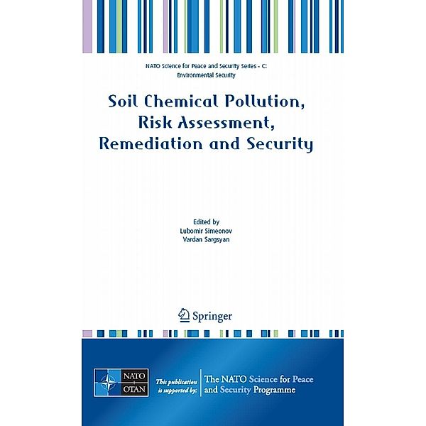 Soil Chemical Pollution, Risk Assessment, Remediation and Security / NATO Science for Peace and Security Series C: Environmental Security