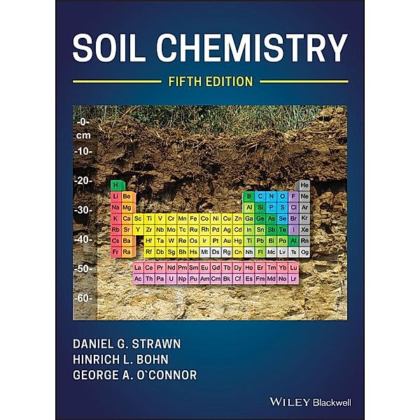 Soil Chemistry, Daniel G. Strawn, Hinrich L. Bohn, George A. O'Connor