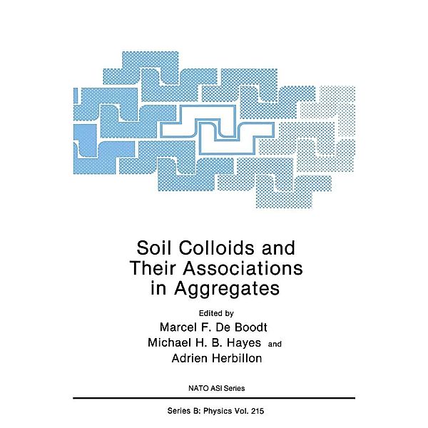 Soil Colloids and Their Associations in Aggregates / NATO Science Series B: Bd.214